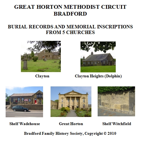 CD 10 : Great Horton Methodist Circuit, Bradford - Burial Records and Memorial Inscriptions from 5 Churches