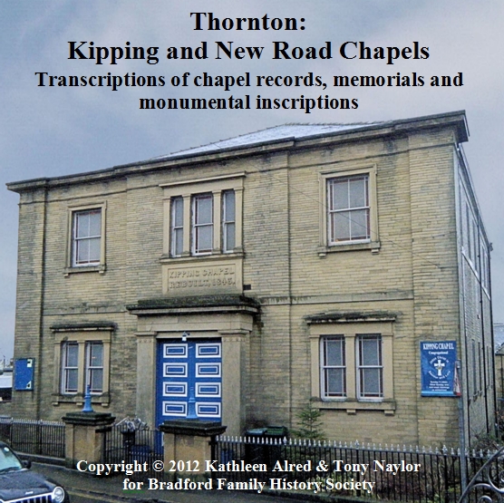 CD 19 : Thornton, Kipping and New Road Chapels - Transcriptions of chapel records. Memorials and monumental inscriptions