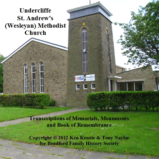 CD 21 : Undercliffe St Andrew’s Wesleyan Methodist Church - Transcriptions of Memorials, Monuments and Book of Remembrance